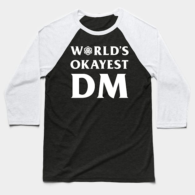 DnD Design World's Okayest DM Baseball T-Shirt by OfficialTeeDreams